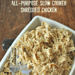 All-Purpose Slow Cooker Shredded Chicken